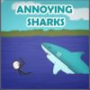 Annoying Sharks
