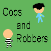 Cops and Robbers