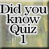 Did you know Quiz 1