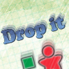 Drop it