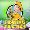 Fishing Tactics