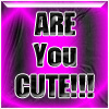 how cute are you