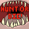 Hunt or Die