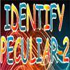 Identify Peculier 2