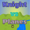 Knight vs Planes