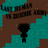 Last Human VS Zombie Army