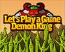 Let's Play a Game Demon King