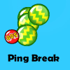 Ping Break