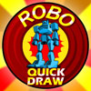 ROBO QUICK DRAW