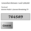 Somewhere between 1 and 1,000,000