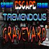 Spirit Escape From Tremendous Graveyard