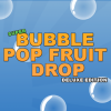 Super Bubble Pop Fruit Drop