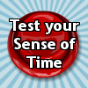 Test Your Sense of Time