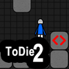 ToDie2