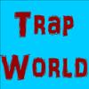 Trap World